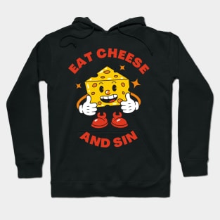 Eat cheese and sin Hoodie